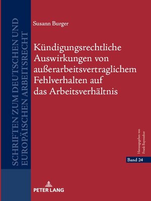 cover image of Kuendigungsrechtliche Auswirkungen von außerarbeitsvertraglichem Fehlverhalten auf das Arbeitsverhaeltnis